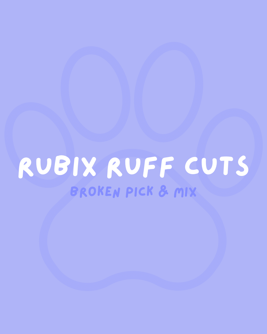Rubix Ruff Cuts!